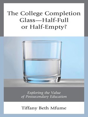 cover image of The College Completion Glass—Half-Full or Half-Empty?